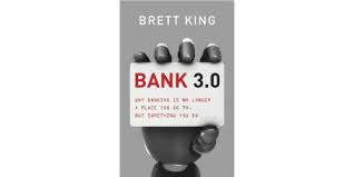 Bank 3.0; banks are the IT companies of the future