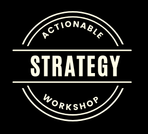 Steps to Nirvana – an actionable Strategy planning workshop
