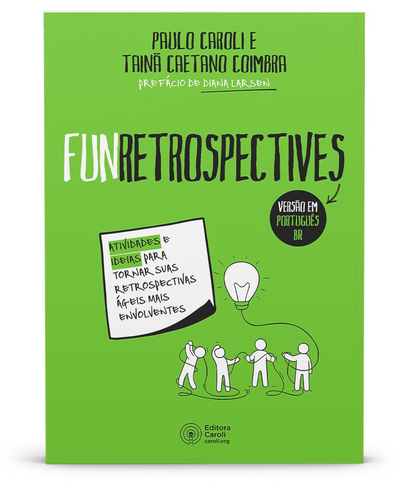 FunRetrospectives: Atividades e Ideias para tornar suas Retrospectivas Ágeis mais Envolventes
